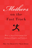 Mothers of the Fast Track