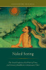 Naked Seeing: The Great Perfection, the Wheel of Time, and Visionary Buddhism