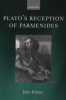 Platos Reception of Parmenides