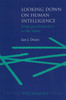 Looking Down on Human Intelligence