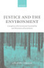 Justice and the Environment: Conceptions of Environmental Sustainability and