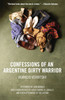 Confessions Of An Argentine Dirty Warrior