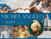 Michelangelo for Kids