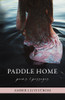 Paddle Home: Poems & Passages