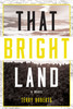 That Bright Land