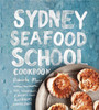 Sydney Seafood School Cookbook