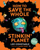 How to Save the Whole Stinkin' Planet