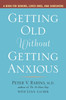 Getting Old without Getting Anxious