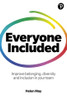 Everyone Included: How to improve belonging, diversity and inclusion in your team