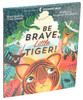 Be Brave, Little Tiger!