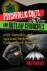 Psychedelic Cults and Outlaw Churches