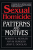 Sexual Homicide: Patterns and Motives- Paperback