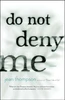 Do Not Deny Me