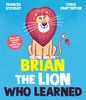 Brian the Lion who Learned