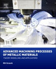 Advanced Machining Processes of Metallic Materials: Theory, Modelling and Applications