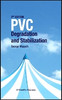 PVC Degradation and Stabilization, 3E