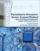 Piezoelectric actuators: Vector Control Method: base, modelling and mechatronic design of ultrasonic devices