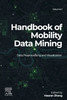 Handbook of Mobility Data Mining Volume 1: Data Preprocessing and Visualization