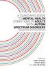 Clinician's Guide to Mental Health Conditions in Adults with Autism Spec