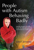 People with Autism Behaving Badly: Helping People with ASD Move On from