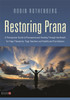 Restoring Prana: A Therapeutic Guide to Pranayama and Healing Through th