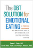 The DBT Solution for Emotional Eating