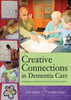 Creative Connections (TM) in Dementia Care: Engaging Activities to
