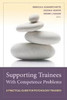 Supporting Trainees With Competence Problems