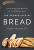 The Sacred Life of Bread