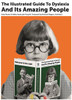 Illustrated Guide to Dyslexia and Its Amazing People