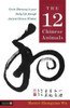 The 12 Chinese Animals: Create Harmony in Your Daily Life Through
