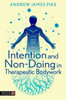 Intention and Non-Doing in Therapeutic Bodywork