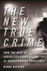 The New True Crime