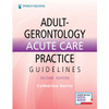 Adult-Gerontology Acute Care Practice Guidelines 2/e
