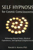 Self Hypnosis for Cosmic Conciousness
