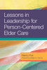 Lessons in Leadership for Person-Centered Elder Care