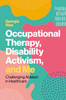 Occupational Therapy, Disability Activism, and Me