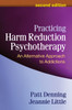 Practicing Harm Reduction Psychotherapy 2/e (PB)