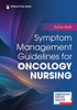 Symptom Management Guidelines for Oncology Nursing