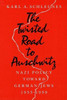 Twisted Road To Auschwitz: