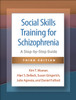Social Skills Training for Schizophrenia 3/e (PB)