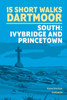 Short Walks on Dartmoor - South: Ivybridge and Princetown