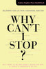Why Can't I Stop?: