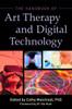 Handbook of Art Therapy and Digital Technology
