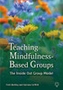 Teaching Mindfulness-Based Groups