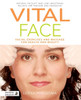 Vital Face: Facial Exercises and Massage for Health and Beauty