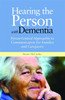Hearing the Person with Dementia: Person-Centred Approaches to Communica