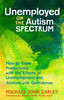 Unemployed on the Autism Spectrum: How to Cope Productively with the Eff