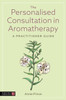 The Personalised Consultation in Aromatherapy