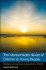 MENTAL HEALTH NEEDS OF CHILDREN and YOUNG PEOPLE